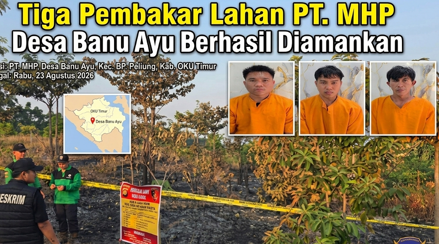 Polres OKU Timur Tangkap Tiga Pelaku Pembakaran Lahan PT MHP