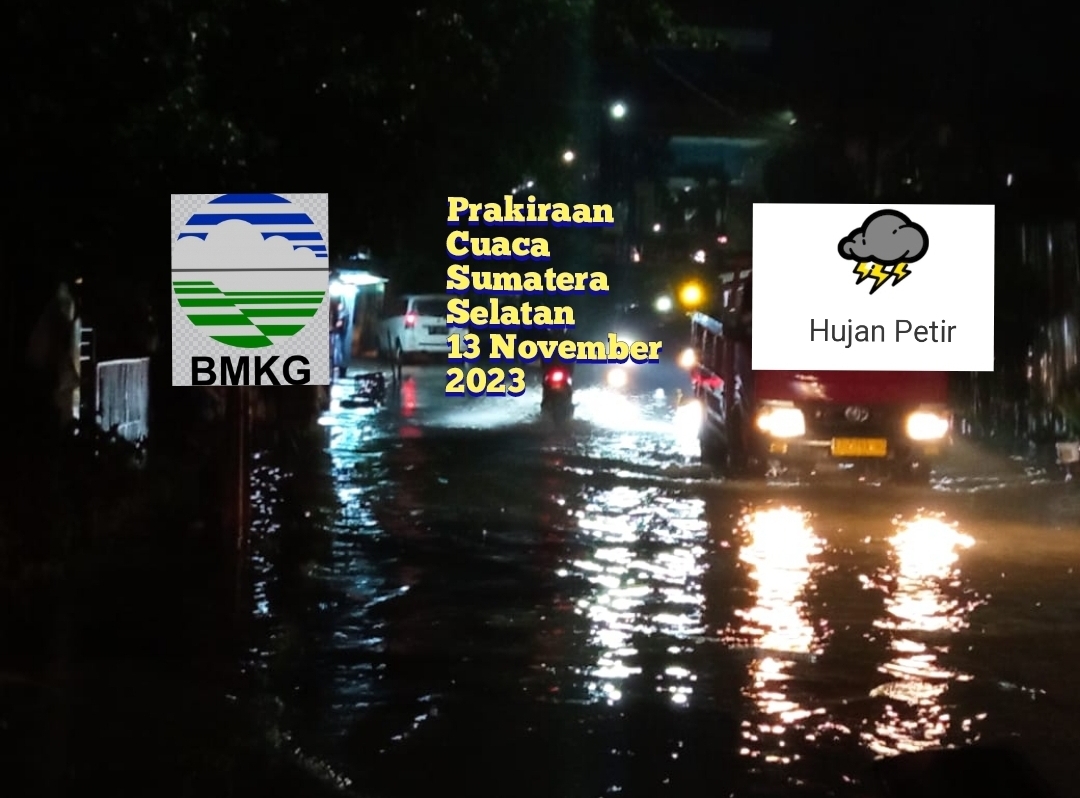 Waspada, Prakiraan Cuaca Sumatera Selatan 13 November 2023, 10 Daerah Hujan Petir