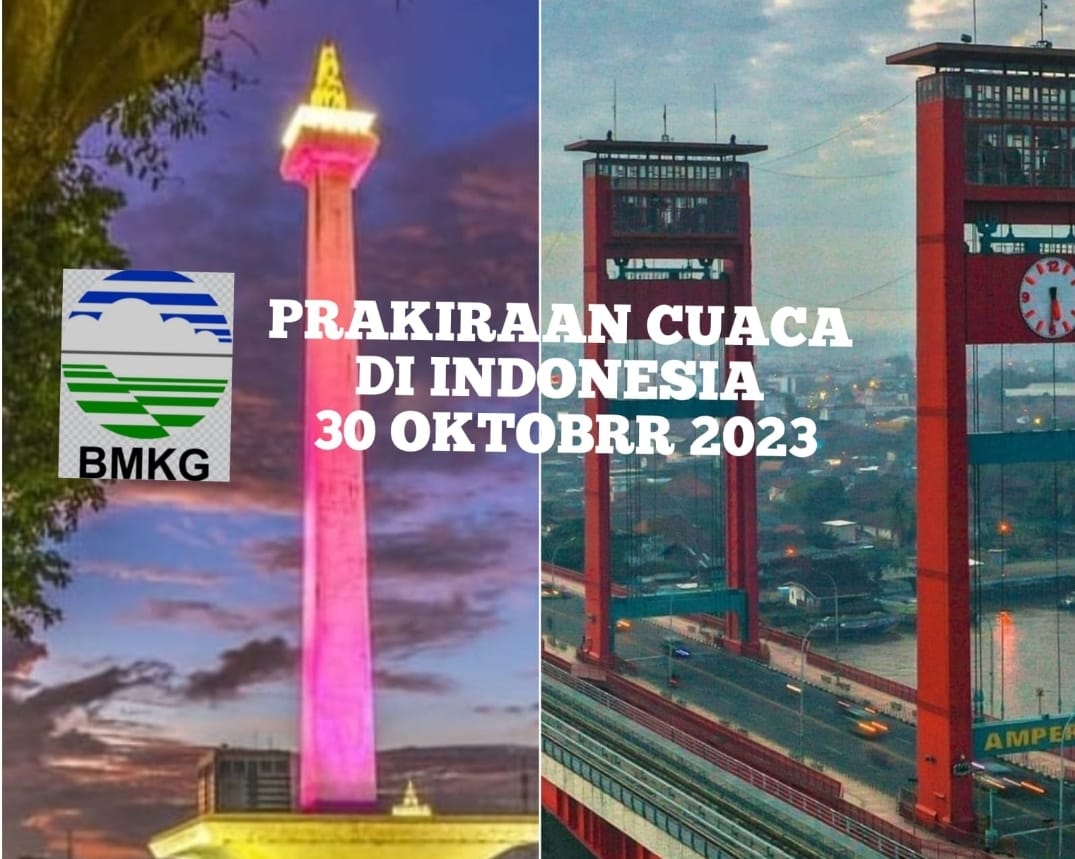 Cek di Sini Berikut Varian Prakiraan Cuaca Nasional, Malam sampai Dini Hari  30 Oktober 2023 