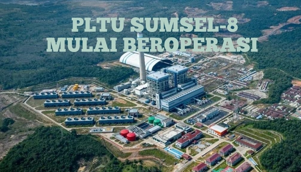 TOP, PLTU Sumsel-8 Mulai Beropersi Komersial, Perkuat Ketahanan Energi Sumatera