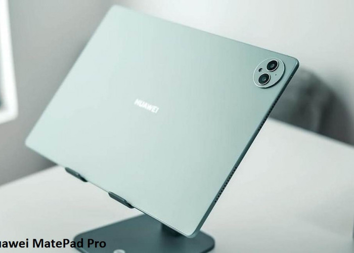 Meluncur Dengan Spesifikasi Dewa: Huawei MatePad Pro 13.2 Bawa Layar Gamut Warna P3, Harga Sama Mahalnya