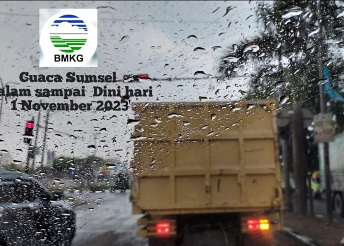 Update Prakiraan Cuaca Sumatera Selatan, Malam Sampai Dini Hari 1 November 2023