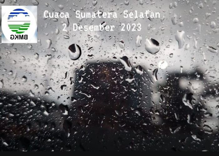 Begini Perkiraan Cuaca Sumatera Selatan Sabtu 02 Desember 2923