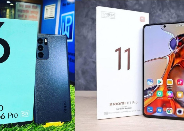 Duel Sengit OPPO Reno6 Pro 5G dan Xiaomi 11T Pro, Smartphone Harga 6 Jutaan Unggul Mana?