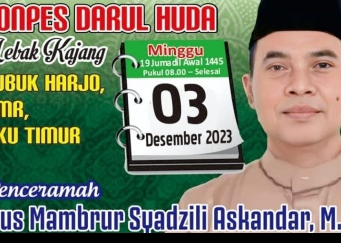 Ponpes Darul Huda Lubuk Harjo Gelar Pengajian Tasyakuran Khotmil Quran dengan Penceramah Gus Mambrur Syadzili 