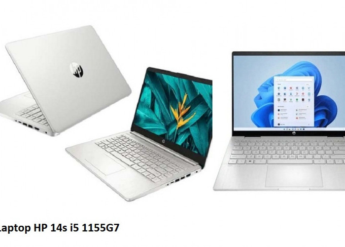 Meluncur dengan Harga Kantoran, HP 14s i5 1155G7 Laptop Performa Kencang untuk Harian Layar Full HD