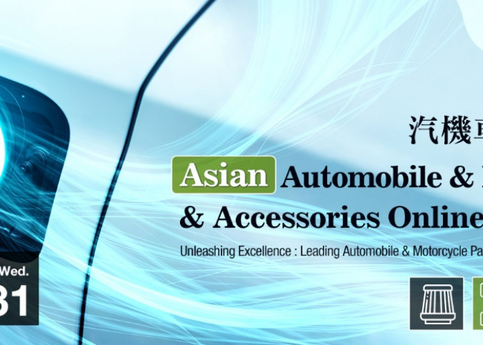 Pameran Online Suku Cadang, Aksesoris Mobil & Sepeda Motor Asia Grand Opening 2023 TAIPEI