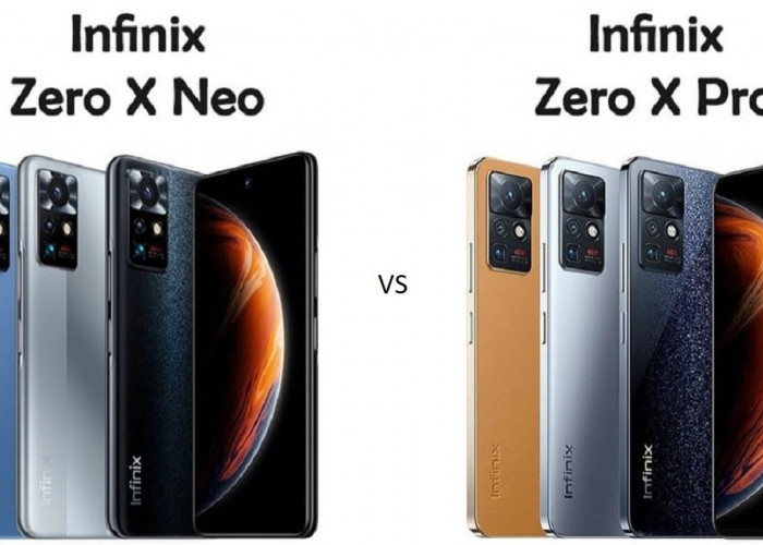 Perbandingan Hp Infinix Zero X Pro vs Infinix Zero X Neo: Sama-sama Infinix, Lebih Unggul Mana?