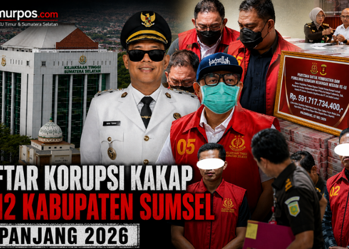 Daftar Korupsi Kakap di 12 Kabupaten Sumsel Sepanjang 2026