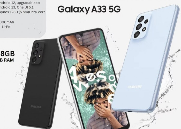 Samsung Galaxy A33 5G Spesifikasi Garang dengan Desain Mewah, Harga Sudah Turun!