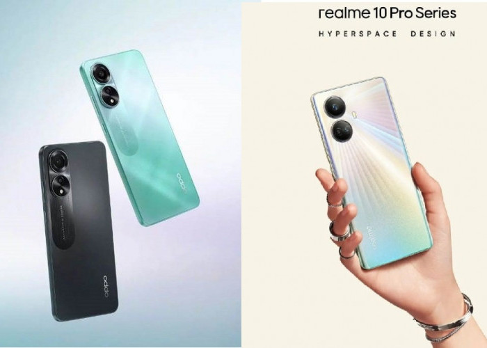 OPPO A78 5G atau Realme 10 Pro 5G? Mari Simak Perbandingan Spesifikasi dan Harganya